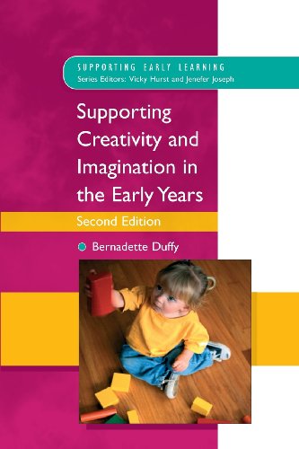 Supporting Creativity And Imagination In The Early Years 2nd Bernadette Duffy
