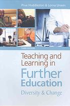 Teaching And Learning In Further Education Diversity And Change 3rd Ed Prue Huddleston Lorna Unwin