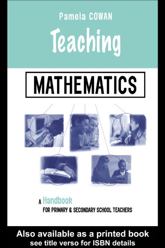 Teaching Mathematics A Handbook For Primary And Secondary School Teachers Pamela Cowan