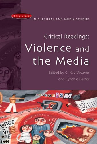 Critical Readings Violence And The Media 1st Edition C Kay Weaver Cynthia Carter