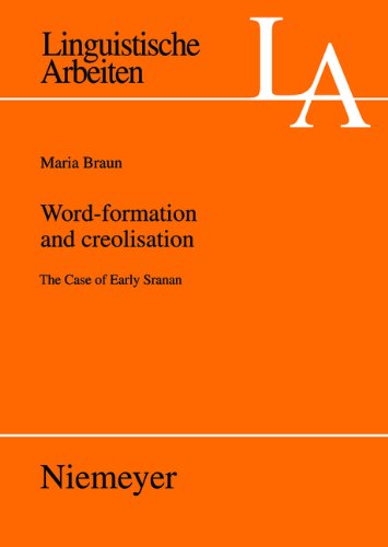 Wordformation And Creolisation The Case Of Early Scranan 1st Edition Maria Braun