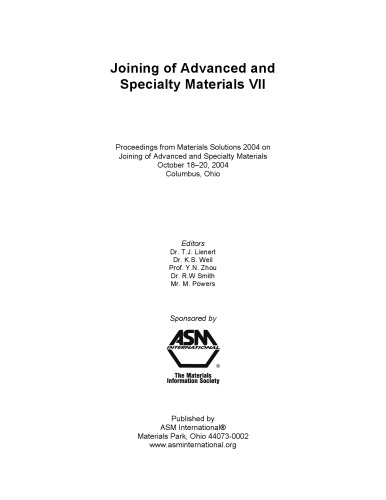 Joining Of Advanced And Specialty Materials Vii Proceedings From Materials Solutions 2004 On Joining Of Advanced And Specialty Materials 1st Edition T J Lienert Asm International