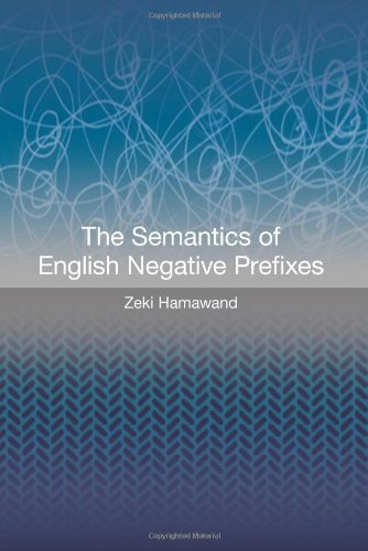 The Semantics Of English Negative Prefixes 1st Edition Zeki Hamawand