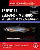 Essential Zebrafish Methods Cell And Developmental Biology H William Detrich Monte Westerfield Leonard I Zon