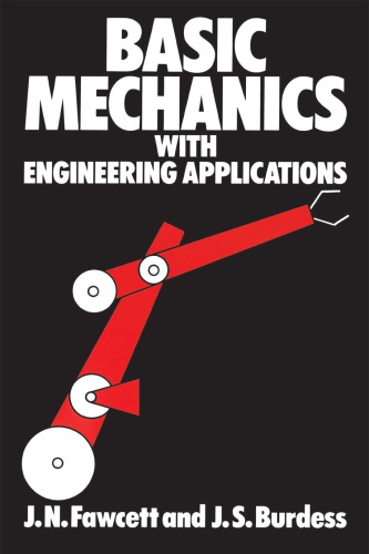 Basic Mechanics With Engineering Applications J N Fawcett J S Burdess