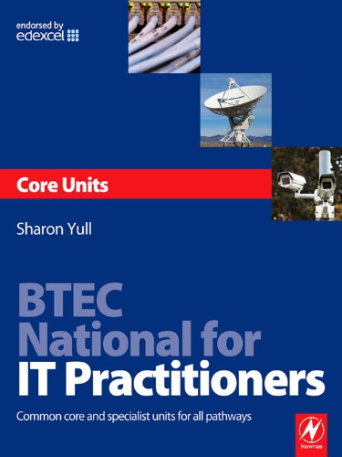 Btec National For It Practitioners Core Units Common Core And Specialist Units For All Pathways Sharon Yull