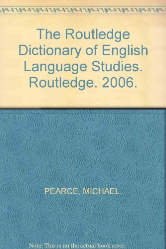 The Routledge Dictionary Of English Language Studies Michael Pearce