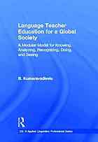 Language Teacher Education For A Global Society A Modular Model For Knowing Analyzing Recognizing Doing And Seeing 1st Ed B Kumaravadivelu