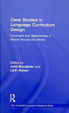 Case Studies In Language Curriculum Design Concepts And Approaches In Action Around The World John Macalister I S P Nation