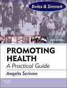 Promoting Health A Practical Guide 6th Ed Angela Scriven Linda Ewles Simnett Ina Richard Parish