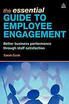 The Essential Guide To Employee Engagement Better Business Performance Through Staff Satisfaction Sarah Cook