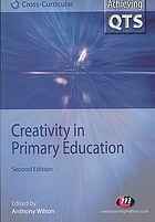 Creativity In Primary Education Anthony Wilson