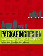 Packaging Design Successful Product Branding From Concept To Shelf Marianne Rosner Klimchuk Sandra A Krasovec