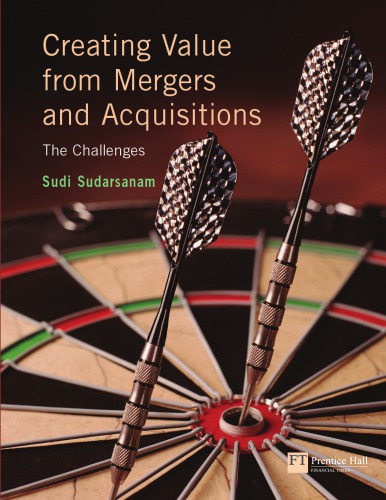 Creating Value From Mergers And Acquisitions The Challenges An Integrated And International Perspective P S Sudarsanam Dawson Books