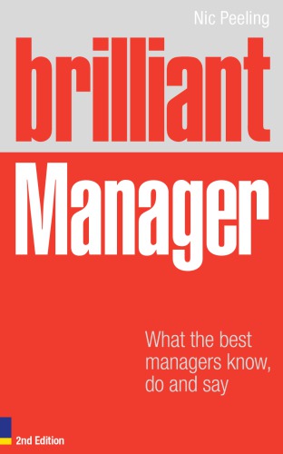 Brilliant Manager What The Best Managers Know Do And Say Nic Peeling