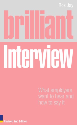 Brilliant Interview What Employers Want To Hear And How To Say It Ros Jay
