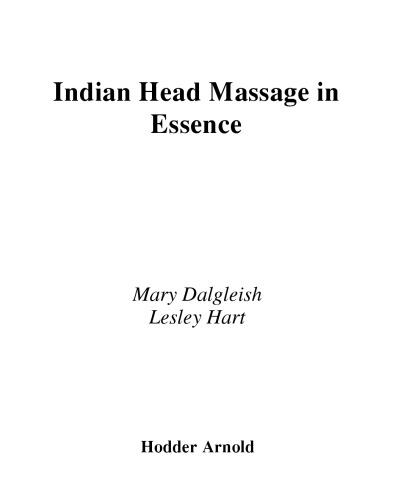 Indian Head Massage In Essence Mary Dalgleish Lesley Hart