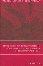 Legal Responses To Trafficking In Women For Sexual Exploitation In The European Union Heli Askola