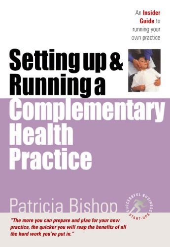 Setting Up Running A Complementary Health Practice Patricia Bishop