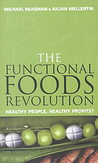 The Functional Foods Revolution Healthy People Healthy Profits Michael Heasman Julian Mellentin