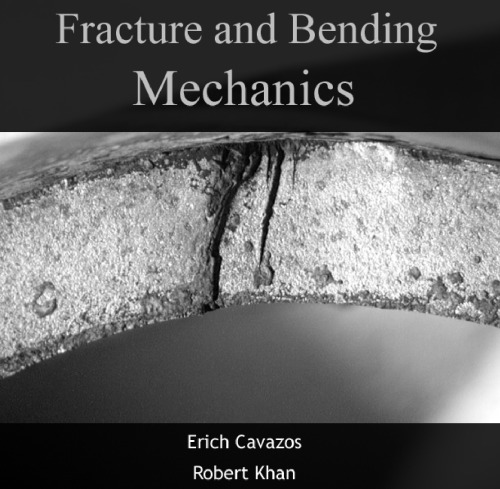 Fracture And Bending Mechanics Erich Cavazos Robert Khan