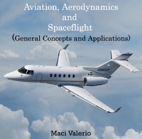 Aviation Aerodynamics And Spaceflight General Concepts And Applications Maci Valerio