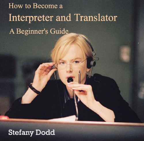 How To Become A Interpreter And Translator A Beginners Guide Stefany Dodd
