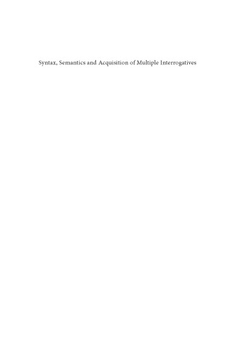 Syntax Semantics And Acquisition Of Multiple Interrogatives Who Wants What Lydia Grebenyova