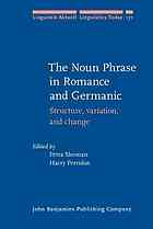 The Noun Phrase In Romance And Germanic Structure Variation And Change Antonia Petronella Sleeman Harry Perridon