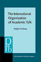 The Interactional Organization Of Academic Talk Office Hour Consultations Holger Limberg