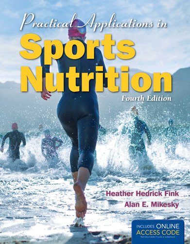 Practical Applications In Sports Nutrition 4th Edition Heather Hedrick Fink Alan E Mikesky
