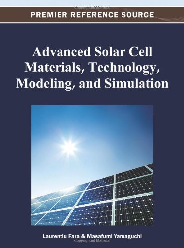 Advanced Solar Cell Materials Technology Modeling And Simulation 1st Edition Laurentiu Fara Masafumi Yamaguchi Igi Global