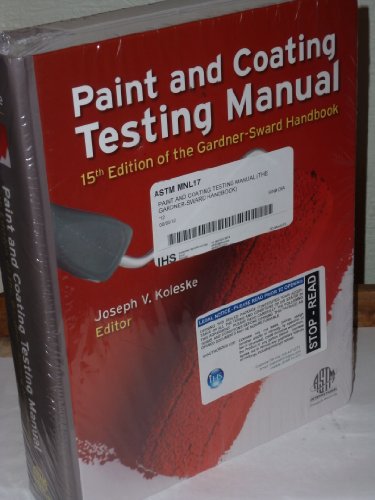 Paint And Coating Testing Manual 15th Edition Of The Gardnersward Handbook 15th Edition Joseph V Koleske