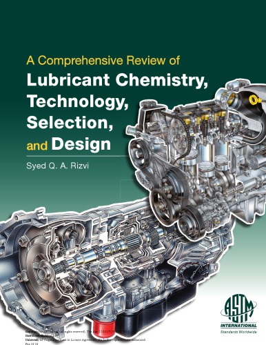A Comprehensive Review Of Lubricant Chemistry Technology Selection And Design Syed Q A Rizvi