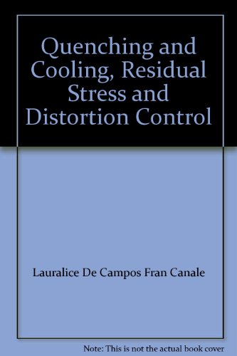 Quenching And Cooling Residual Stress And Distortion Control Lauralice De Campos Franceschini Canale Michiharu Narazaki