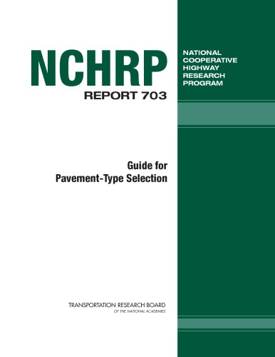 Guide For Pavementtype Selection John Hallin National Research Council Us Transportation Research Board National Cooperative Highway Research Program American Association Of State Highway And Transportation Officials United States Federal Highway Administration Et Al