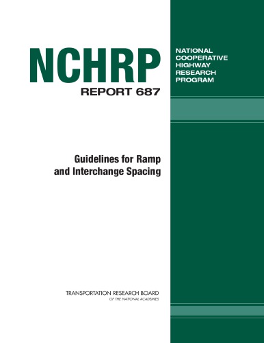 Guidelines For Ramp And Interchange Spacing Brian Ray Pe National Research Council Us Transportation Research Board National Cooperative Highway Research Program American Association Of State Highway And Transportation Officials Et Al