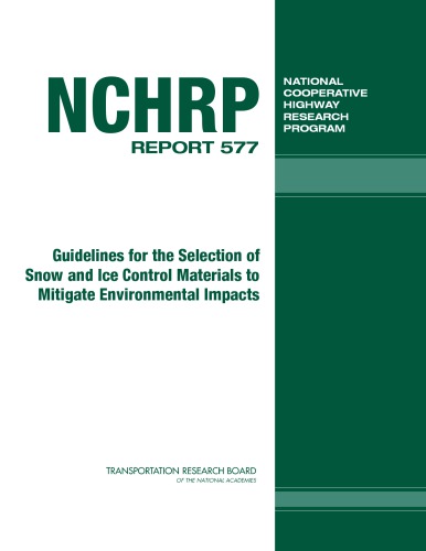 Guidelines For The Selection Of Snow And Ice Control Materials To Mitigate Environmental Impacts Levelton Consultants National Cooperative Highway Research Program American Association Of State Highway And Transportation Officials United States Federal Highway Administration National Research Council Us Transportation Research Board