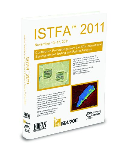 Istfa 2011 Proceedings From The 37th International Symposium For Testing And Failure Analysis 1st Edition Asm International