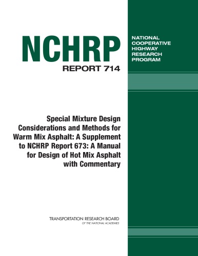 Special Mixture Design Considerations And Methods For Warm Mix Asphalt A Supplement To Nchrp Report 673 A Manual For Design Of Hot Mix Asphalt With Commentary National Research Council Us Transportation Research Board National Cooperative Highway Research Program American Association Of State Highway And Transportation Officials United States Federal Highway Administration Advanced Asphalt Technol