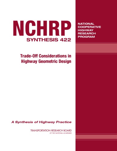 Tradeoff Considerations In Highway Geometric Design Paul B W Dorothystephen L Thiekennational Research Council Us Transportation Research Boardnational Cooperative Highway Research Programamerican Association Of State Highway And Transportation Officialsall Authors