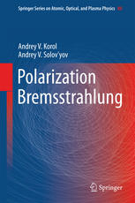 Polarization Bremsstrahlung 1st Edition Andrey V Korol Andrey V Solovyov Auth