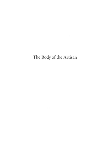 The Body Of The Artisan Art And Experience In The Scientific Revolution Pamela H Smith