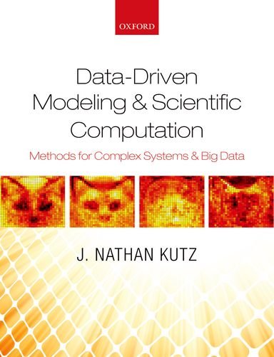 Datadriven Modeling Scientific Computation Methods For Complex Systems Big Data J Nathan Kutz