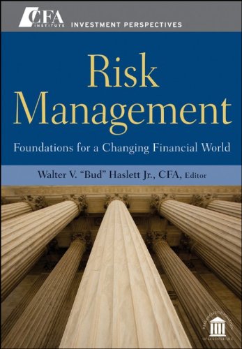 Risk Management Foundations For A Changing Financial World 1st Edition Walter V Bud Haslett Jr Cfa