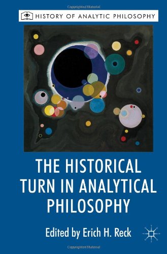 The Historical Turn In Analytic Philosophy Erich H Reck