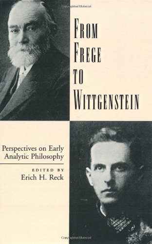 From Frege To Wittgenstein Perspectives On Early Analytic Philosophy Erich H Reck