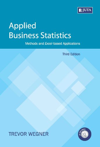 Applied Business Statistics Methods And Excelbased Applications 3rd Edition Trevor Wegner