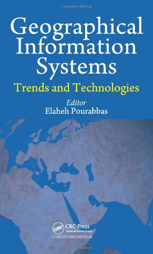 Geographical Information Systems Trends And Technologies Elaheh Pourabbas