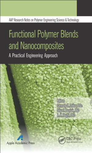 Functional Polymer Blends And Nanocomposites A Practical Engineering Approach Gennady E Zaikov